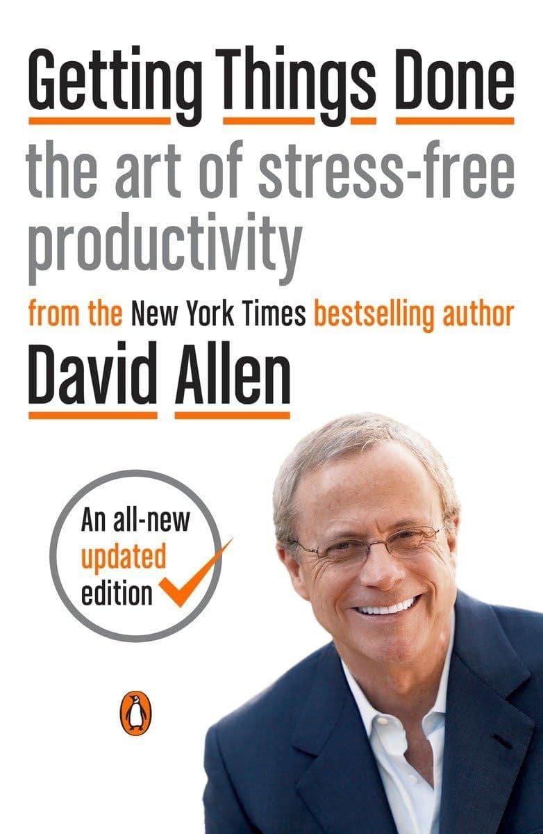 Getting Things Done by David Allen: Summary & Notes