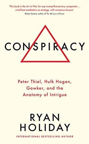 Conspiracy by Ryan Holiday: Summary & Notes