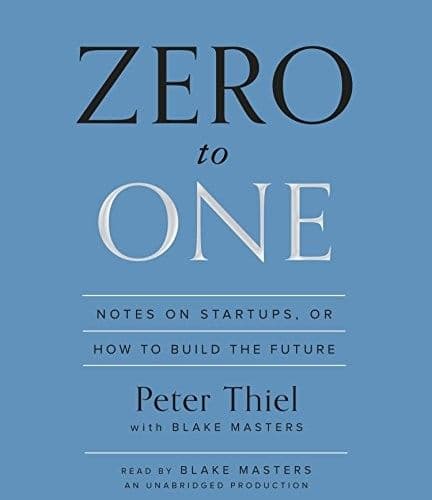 Zero to One by Peter Thiel: Summary & Notes
