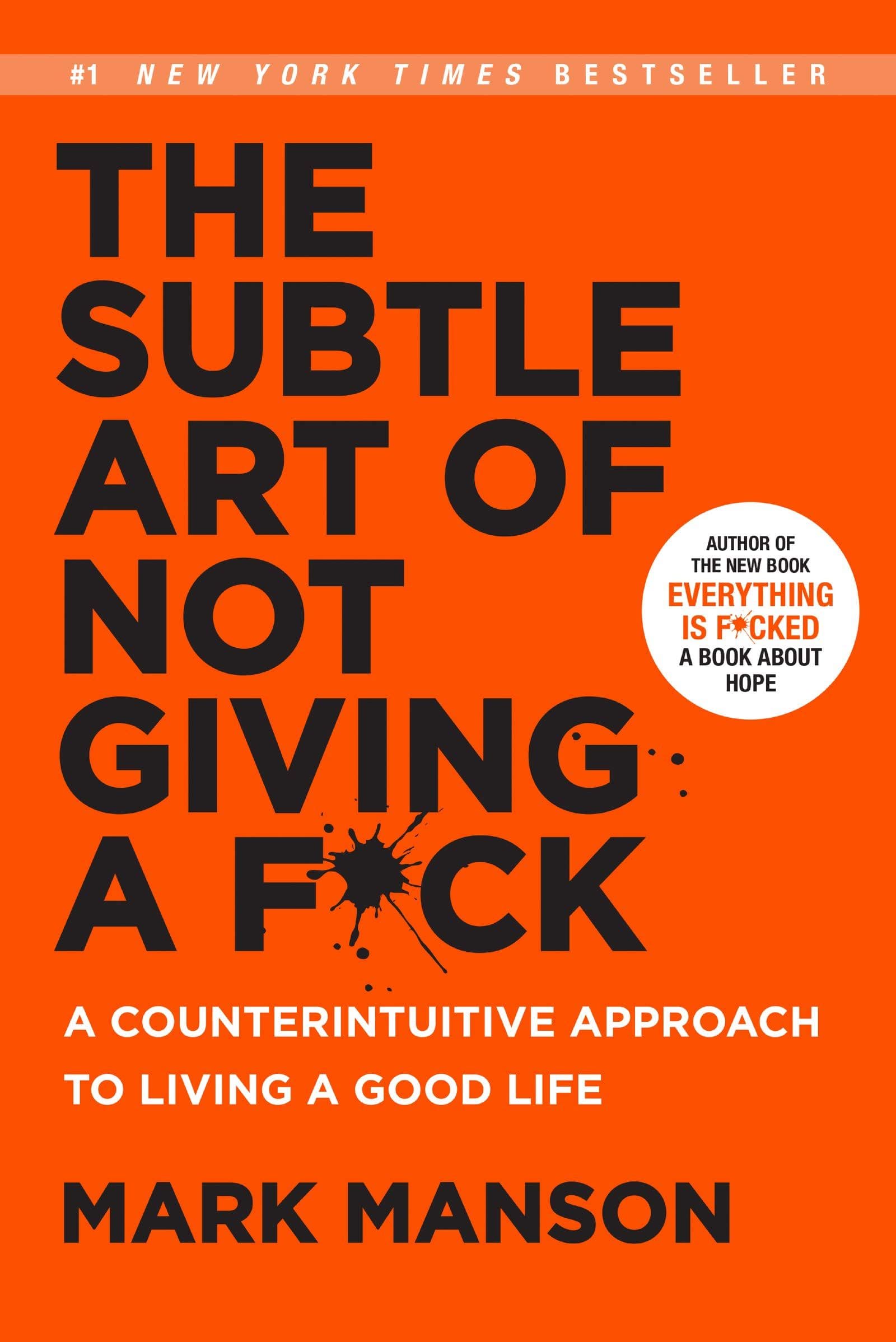 The Subtle Art of Not Giving a F*ck by Mark Manson: Summary & Notes