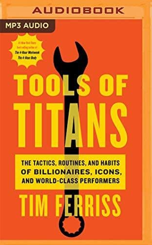 Tools of Titans by Tim Ferriss: Summary & Notes